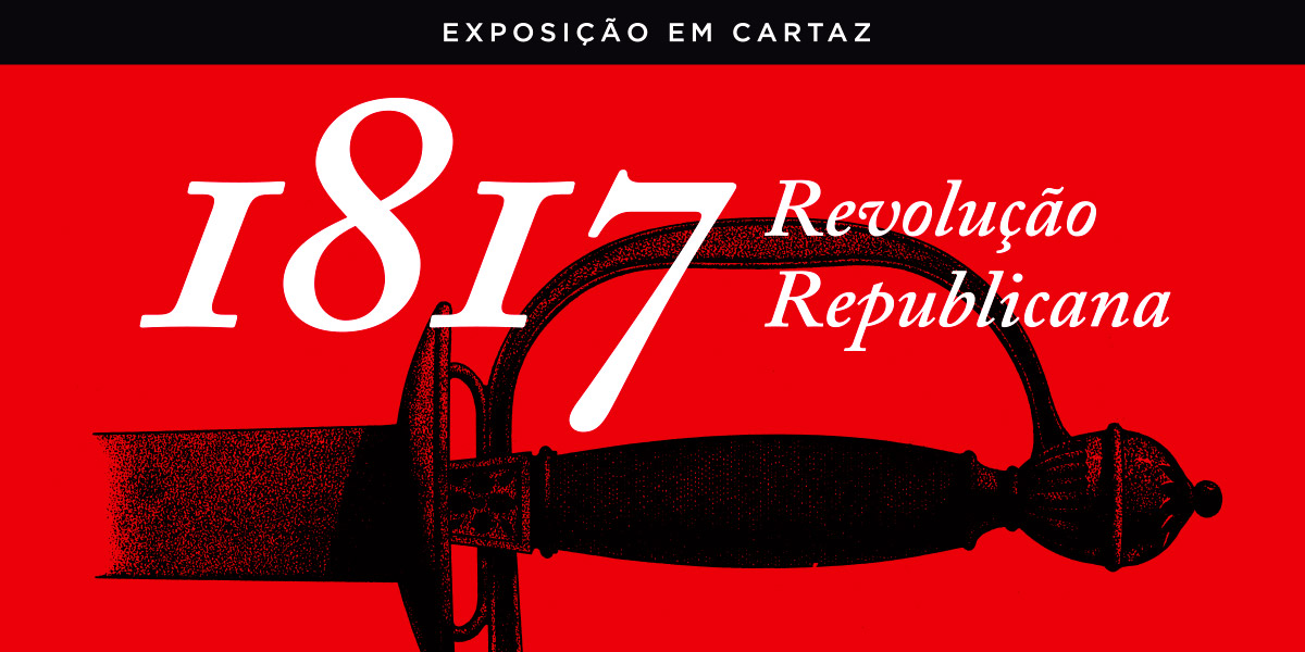 1817 – Revolução Republicana” chega a Caruaru