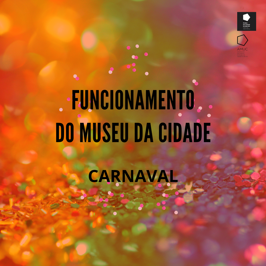 Confira o funcionamento do Museu da Cidade do Recife durante o Carnaval